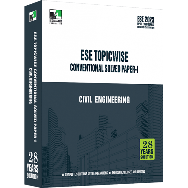 ESE 2023 - Civil Engineering ESE Topic-wise Conventional Solved paper - 1